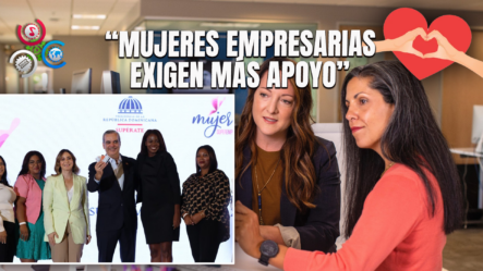 Mujeres Empresarias Exigen Más Apoyo Gubernamental