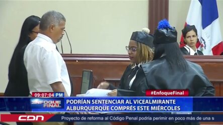 Tribunal Podría Dictar Sentencia Contra El Vicealmirante Alburquerque Comprés Este Miércoles