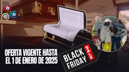 Vuelven Las Ofertas De Funeraria “La Solución” En El Seibo En Viernes Negro