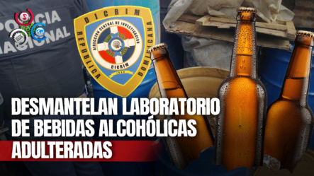Autoridades Irrumpen En Laboratorio Clandestino De Bebidas Alcohólicas Adulteradas En Villa Mella