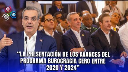 Abinader Encabeza Evento Para Resaltar Impacto Del Programa Burocracia Cero