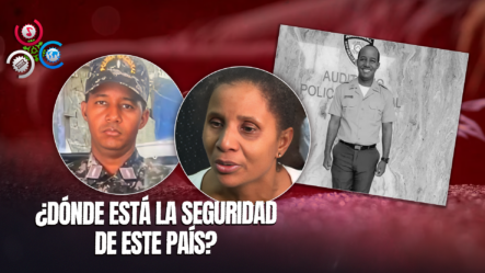 Familiares De Oficial De PN Asesinado En El Sector María Auxiliadora, Exigen Justicia En Medio De Llantos Y Dolor