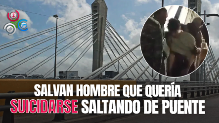 Rescatan Chino Que Trató De Tirarse Del Puente Juan Bosch En Santo Domingo