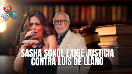 Sasha Sokol Busca Justicia Contra El Productor Luis De Llano