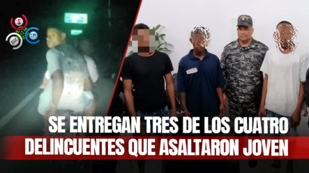 Se Entregan A La PN Tres Desaprensivos Que Atracaron Violentamente A Cristiano En San Cristóbal