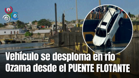 Yipeta Cae Desde El Puente Flotante Y Se Sumerge En Río Ozama