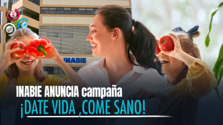 INABIE Promueve Campaña Sobre Alimentación Sana Y Buenos Hábitos