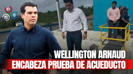 Wellington Arnaud Encabeza Prueba Del Acueducto Múltiple Guanuma-Los Botados En Monte Plata