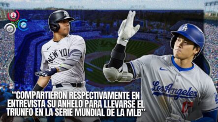 ¡GUERRA DE TITANES! Dodgers Y Yankees Expresan Su Confianza Y Visión Rumbo A La Serie Mundial